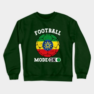 Football Mode On Ethiopia Crewneck Sweatshirt